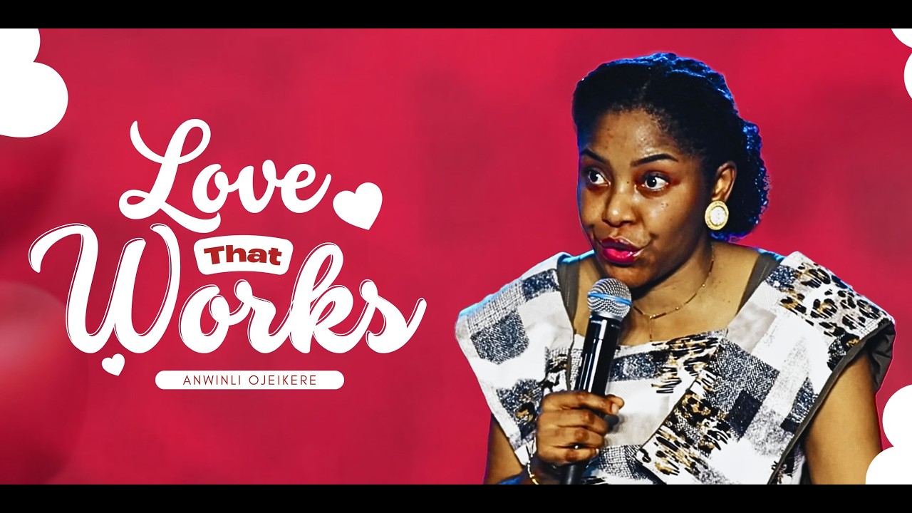 LOVE THAT WORKS || ANWINLI OJEIKERE || THE WINLOS