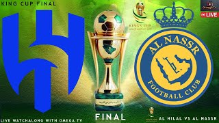 🔴Live🔴AL HILAL VS AL NASSR - KING CUP FINAL🔴Live🔴LIVE SCORES & FULL COMMENTARY