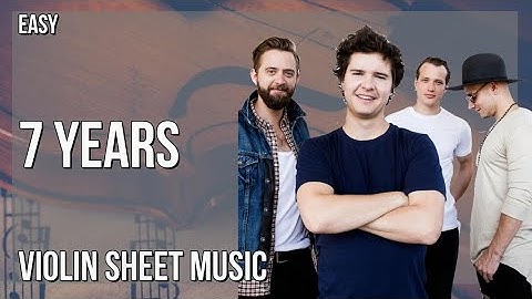 Violin Sheet Music: How to play 7 Years by Lukas Graham