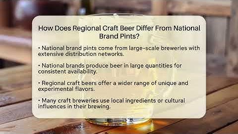 How Does Regional Craft Beer Differ From National Brand Pints? | The Pint Guy