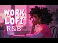 Cozy Work RNB - Lo-fi Hip Hop Music Relax Chill Neo Soul and Study & Work