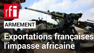 Export d'armes françaises : l'impasse africaine • RFI