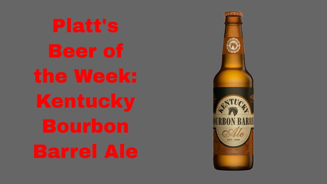 Platt's Beer of the Week Kentucky Bourbon Barrel Ale YouTube