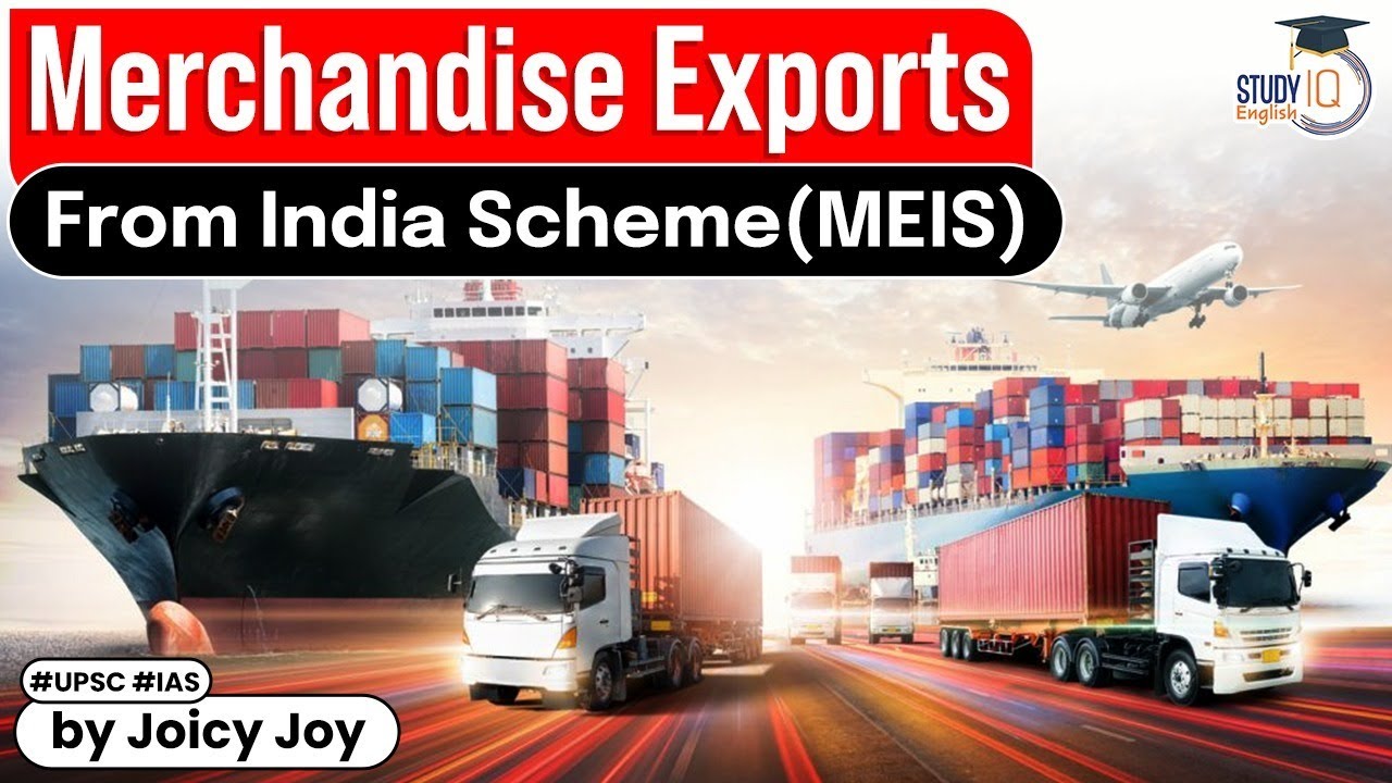 What is Merchandise Exports From India Scheme (MEIS)? Foreign Trade
