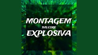 MONTAGEM EXPLOSIVA (SUPER SLOWED) - 3VILCORE