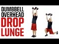 Dumbbell Overhead Drop Lunge