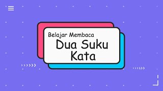 Belajar membaca dua suku kata untuk anak paud
