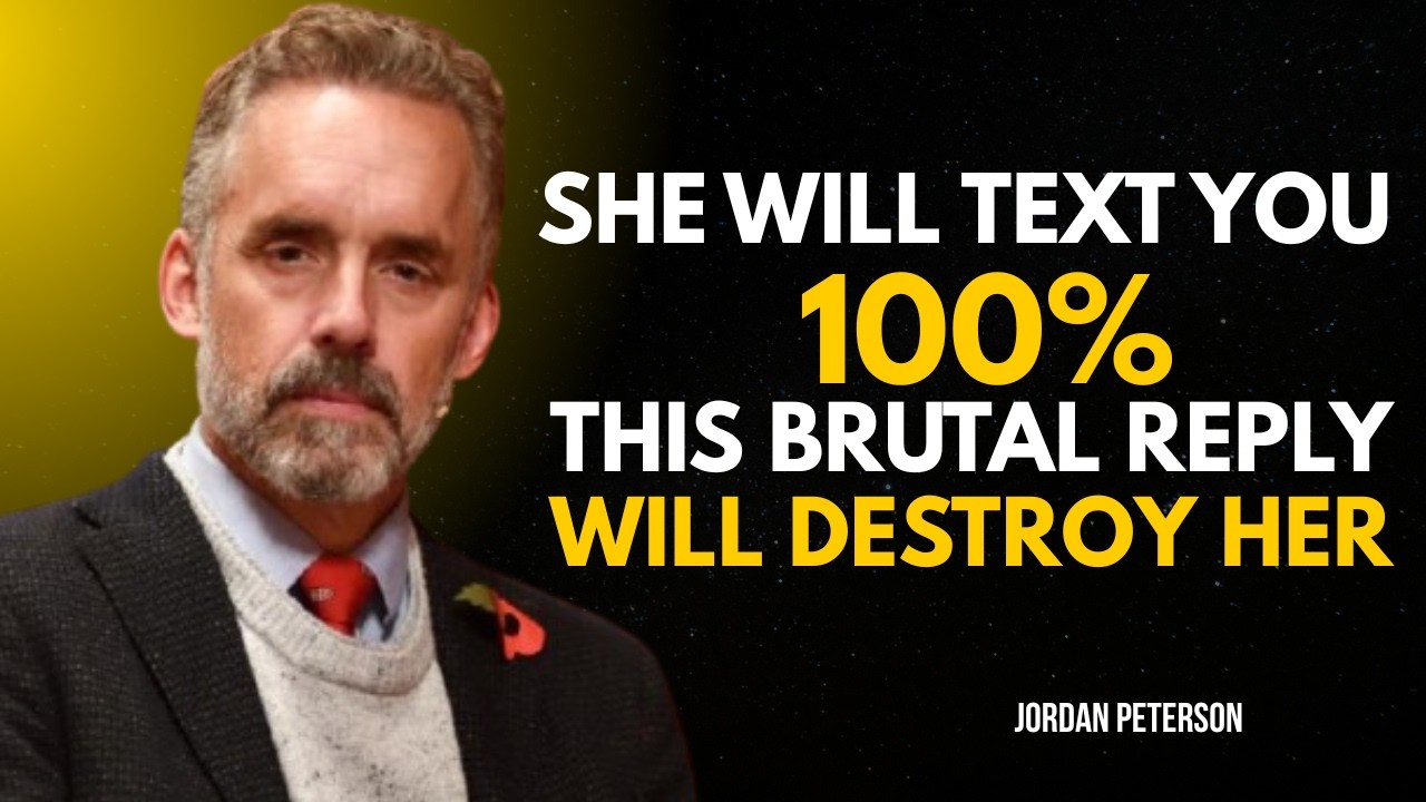 She Text You 100% After Silence | This Brutal Reply Will Destroy Her || Jordan Peterson