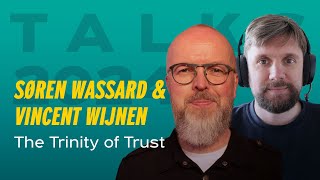 Sรธren Wassard & Vincent Wijnen: The Trinity of Trust โ Rethinking Relationships in Modern Management