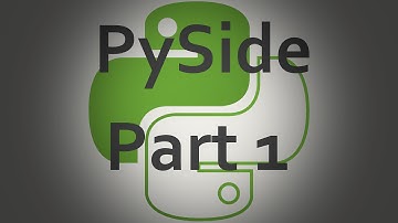 PySide Tutorials Part 1