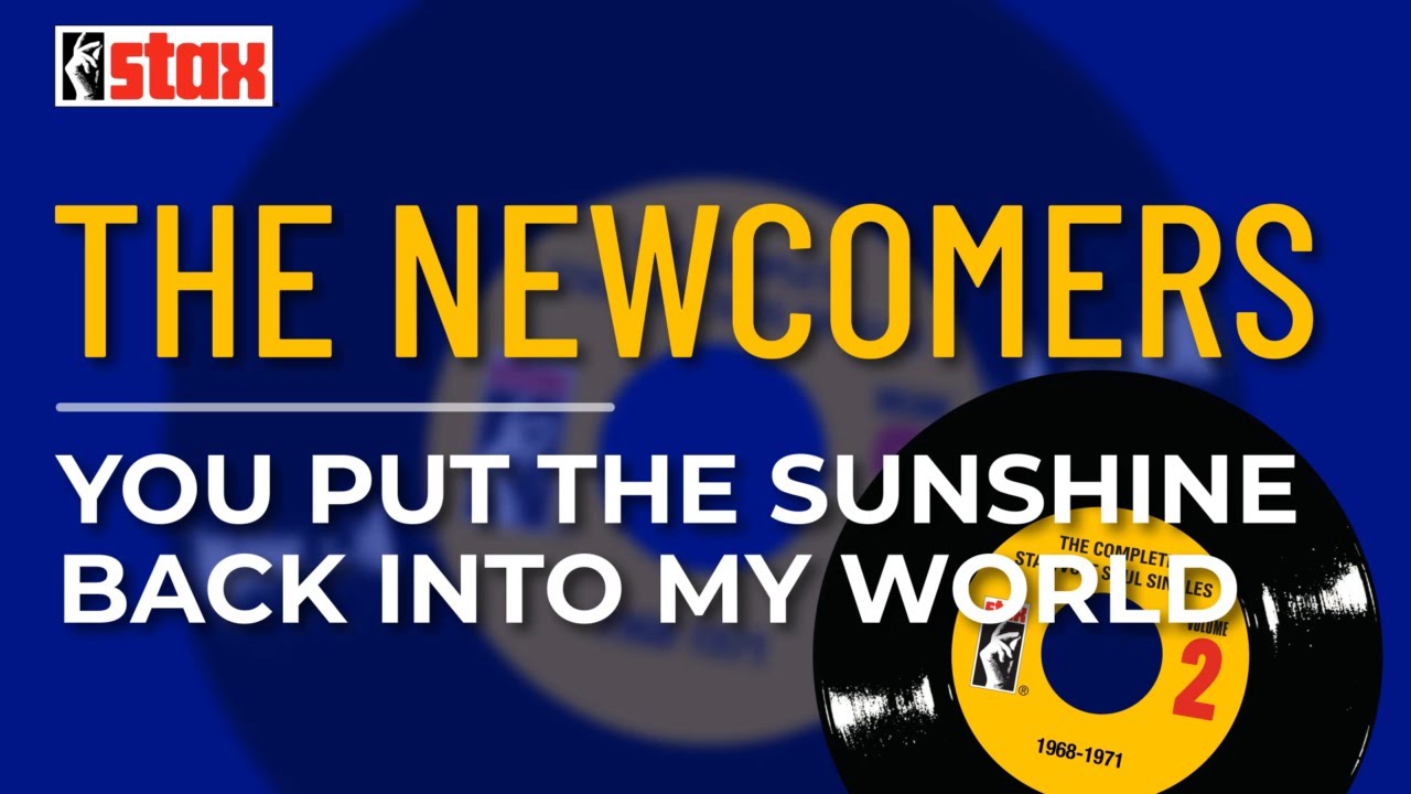 The Newcomers - You Put The Sunshine Back Into My World (Official