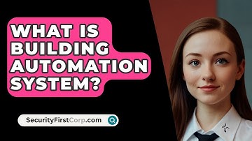 What Is Building Automation System? - SecurityFirstCorp.com