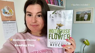 ‘Hothouse Flower’ Reading Vlog 📖💗 *spoilers*