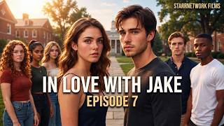 In Love With Jake | Episode 7 Out of Reach | American College Drama Series | StarrNetwork Films