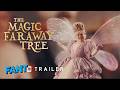 THE MAGIC FARAWAY TREE Trailer 2026 Andrew Garfield, Claire Foy
