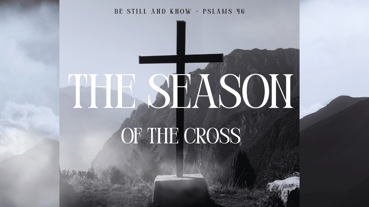 The Season of the Cross | Part 1 - YouTube