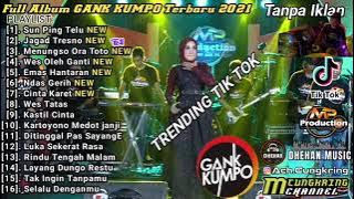 Full Album Gank Kumpo Terbaru 2021.