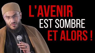 L’AVENIR EST SOMBRE ET ALORS !