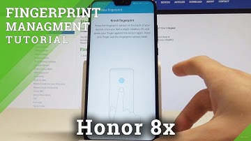 How to Setup Fingerprint Scanner in Honor 8x - Add Fingerprint
