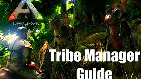 ARK: Tribe Manager Guide