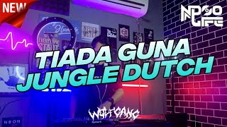 DJ TIADA GUNA JUNGLE DUTCH BOOTLEG FULL BASS 2022 [NDOO LIFE]