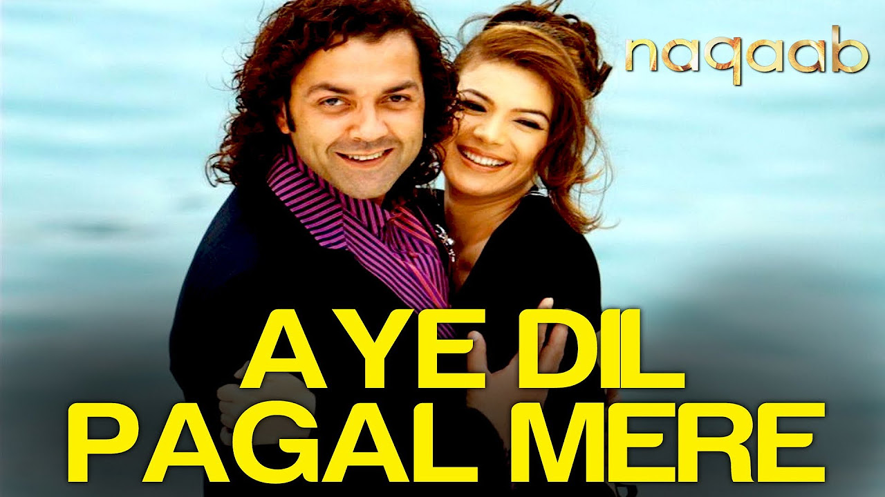 Aye Dil Pagal Mere   Naqaab  Bobby Deol  Urvashi Sharma  Sonu Nigam  Pritam