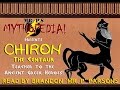 Mr.  P's Mythopedia Presents: CHIRON the Centaur