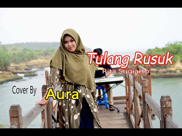 TULANG RUSUK (Rita Sugiarto) - AURA BILQYS (Cover Dangdut) class=