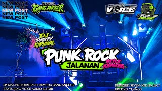 DJ PUNK ROCK JALANAN STYLE NJENGKING PEMUDA GANG ANGGUR FEAT VOICE AUDIO BLITAR RMX:SEVENONEPROJECT