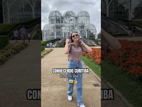 🧳🚏Roteiro Dia 1 - Passeios Clássicos em Curitiba-PR