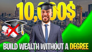Build Wealth Without a Degree (80 Hour Work Week - ONLY for Ambitious Dudes)