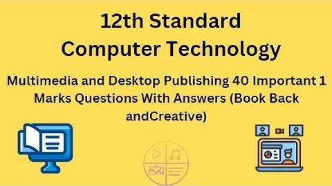 TN 12th Computer Technology Multimedia and Desktop Publishing 40 Important 1 Marks Question Answers