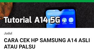 CARA CEK HP SAMSUNG A14 ASLI ATAU PALSU