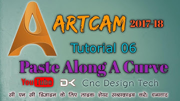 Artcam 2017-18 Tutorial 06 Paste Along Curve By Dk Cnc Design Tech