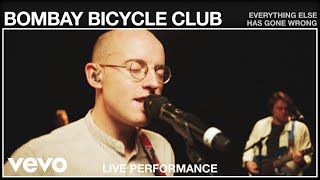 Bombay Bicycle Club - Everything Else Has Gone Wrong (Live Performance | Vevo)