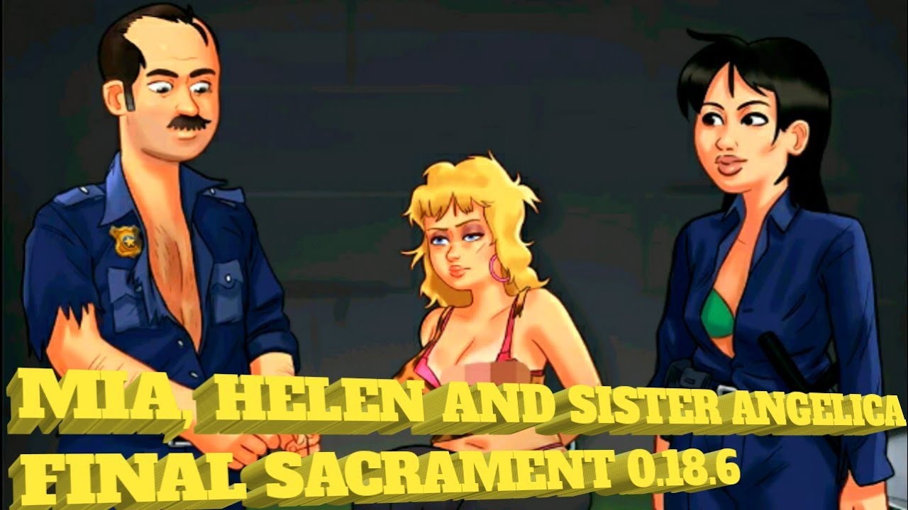 MIA, HELEN AND SISTER ANGELICA FINAL SACRAMENT 0.18.6- SUMMERTIME SAGA  0.18.6 - YouTube