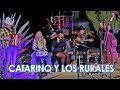 Catarino Y Los Rurales En Vivo [Con Tololoche] 2022