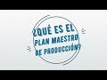 ¿Qué es el plan maestro de producción?