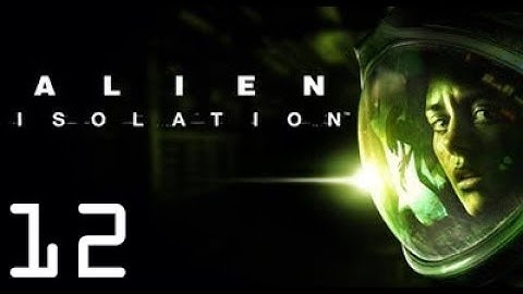 Alien: Isolation | Part 12: Computer, Initiate Cinematic Escape Sequence