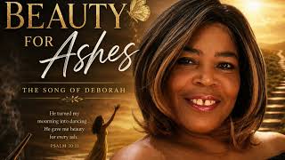 BEAUTY FOR ASHES
