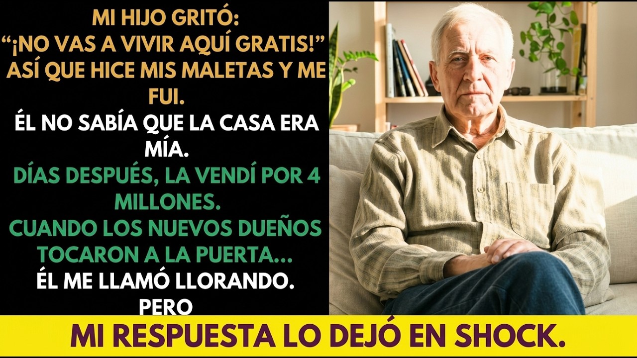 MI HIJO GRITÓ: “¡No Vas A Quedarte Aquí Gratis!” Días después… vendí la vivienda.