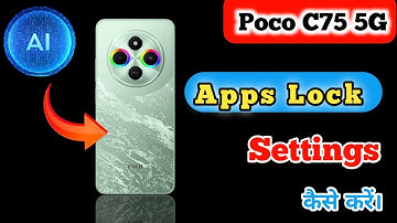 how to set apps lock in Poco C75 5G Poco C75 5G mein apps lock setting kaise karen,