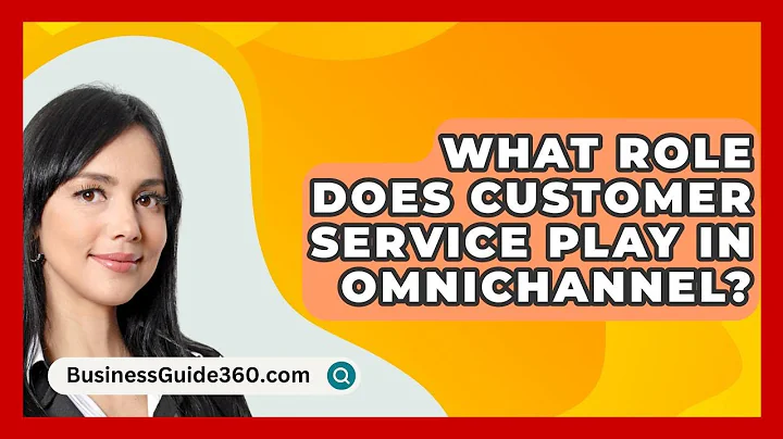What Role Does Customer Service Play In Omnichannel? - BusinessGuide360.com