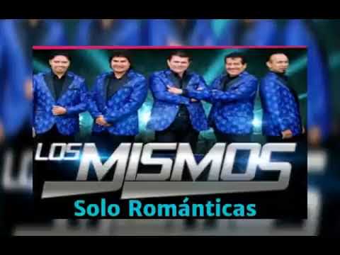 LOS MISMOS Musica Romantica MIX 