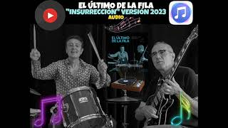 Download Lagu El Último De La Fila - Insurrección (Versión 2023) MP3