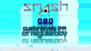 Smash Hit - Customlevels049 От Regular Boy