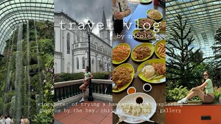 travel vlog ♡ singapore: of trying a hawker centre, exploring gardens by the bay,chijmes | Nicole B.