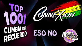 CONEXION - ESO NO - Cumbia Boliviana del Recuerdo