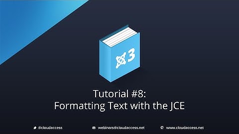 Getting Started with Joomla 3 & CloudBase 3: Formatting Text with the JCE - Tutorial #8