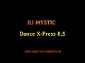 DJ Mystic - Dance X-Press 0,5 | KEYSAMPLING MEGAMIX | EURODANCE | MMC 1
